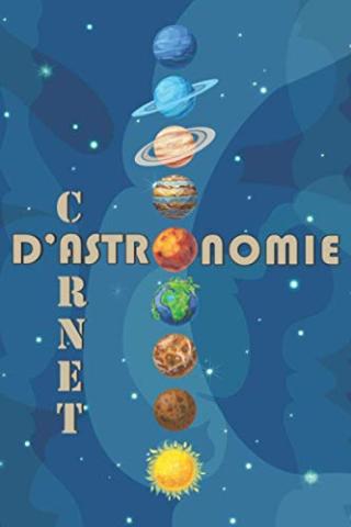 Carnet d'astronomie: Carnet d'observation du ciel | Cadeau pour astronomes amateurs adultes et enfants Carnet d'astronomie: Carnet d'observation du ciel | Cadeau pour astronomes amateurs adultes et enfants